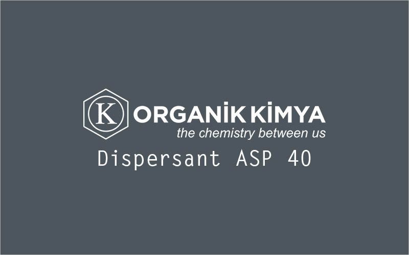 A logo with text "ORGANIK KIMYA the chemistry between us" and "Dispersant ASP 40" displayed on a plain grey background.