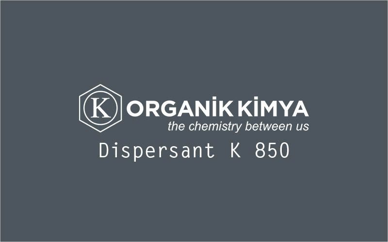 A hexagonal logo with the letter 'K' beside the text "ORGANIK KIMYA the chemistry between us Dispersant K 850" on a grey background.